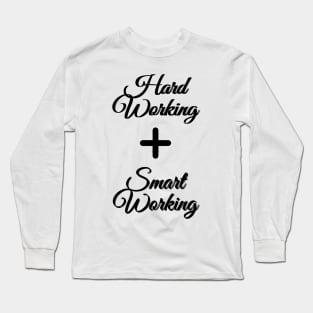 Hardworking and Smartworking Long Sleeve T-Shirt